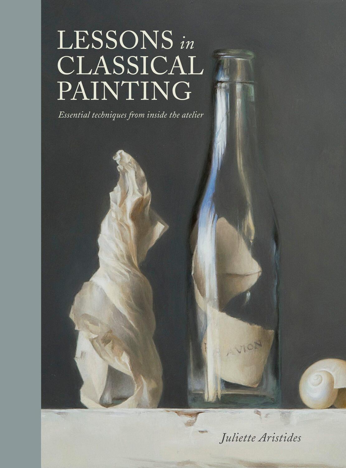 Cover: 9781607747895 | Lessons in Classical Painting: Essential Techniques from Inside the...