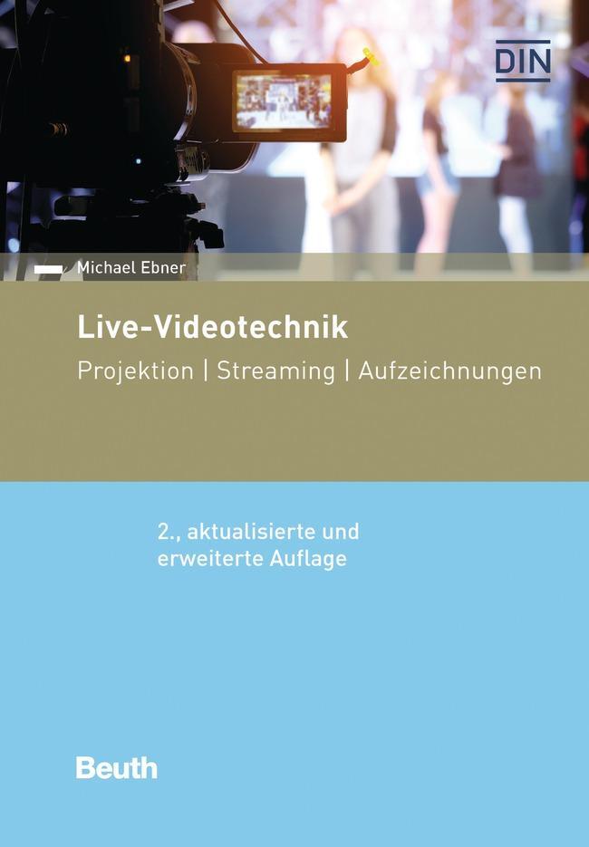 Cover: 9783410291947 | Live-Videotechnik | Projektion, Streaming, Aufzeichnungen | Ebner