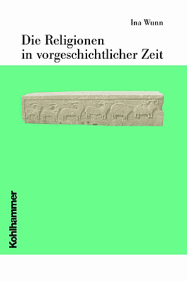 Cover: 9783170167261 | Die Religionen in vorgeschichtlicher Zeit | Buch | X | Deutsch | 2005