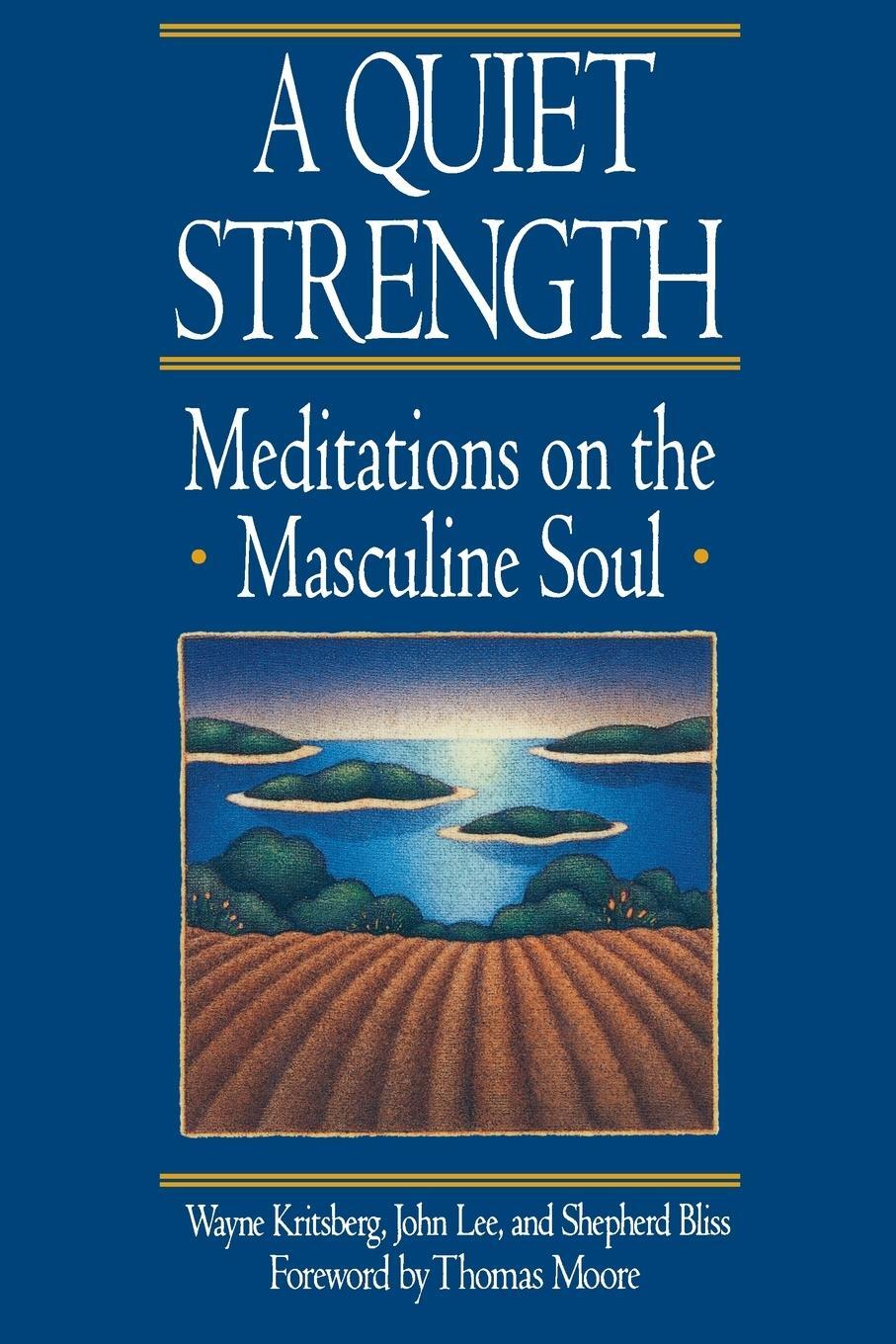 Cover: 9780553351217 | A Quiet Strength | Meditations on the Masculine Soul | John Lee | Buch