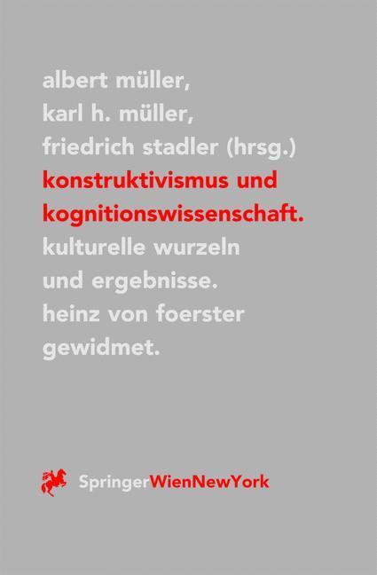 Cover: 9783211835852 | Konstruktivismus und Kognitionswissenschaft | Albert Müller (u. a.)