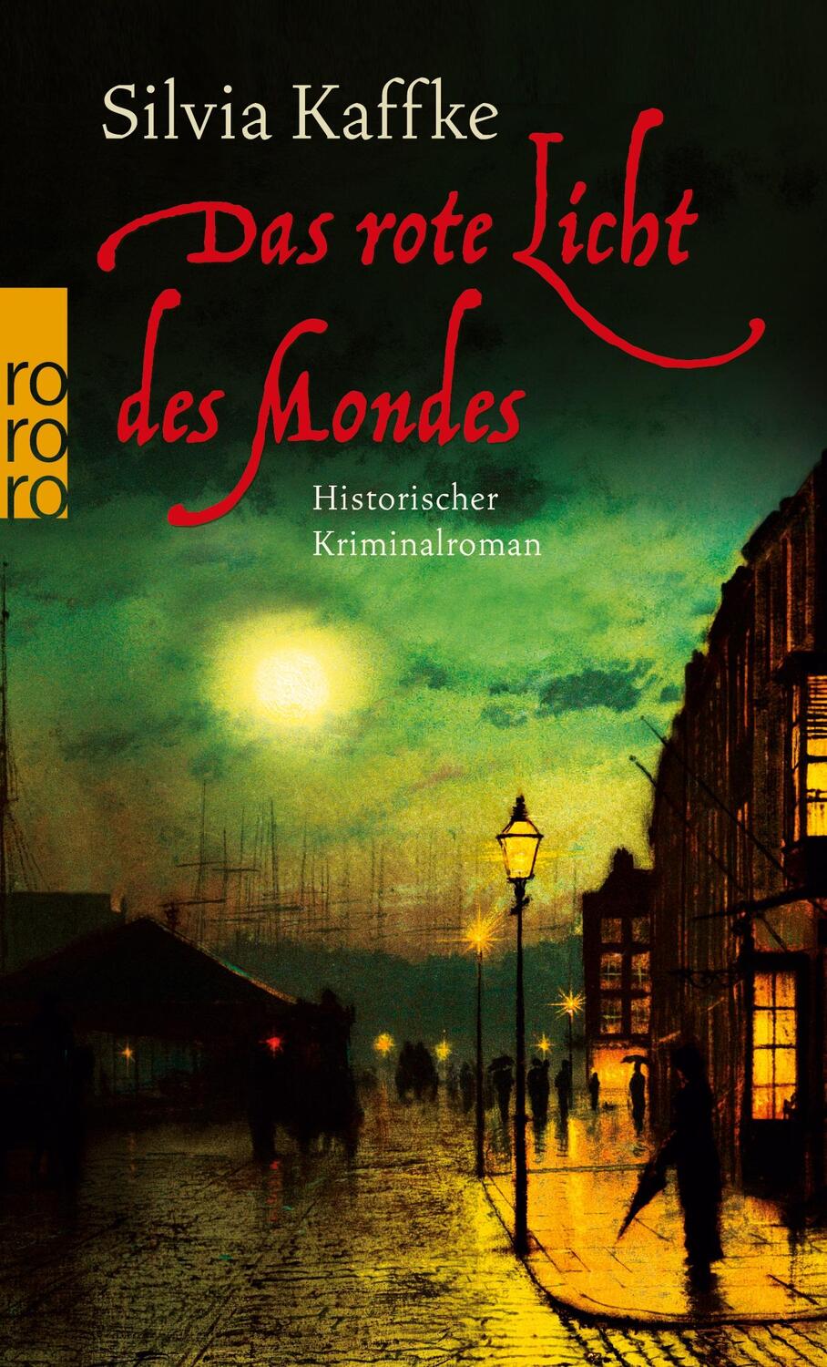 Cover: 9783499248139 | Das rote Licht des Mondes | Historischer Kriminalroman | Silvia Kaffke