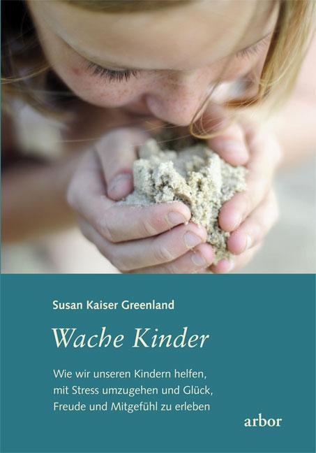 Cover: 9783867810470 | Wache Kinder | Susan Kaiser Greenland | Taschenbuch | Deutsch | 2011