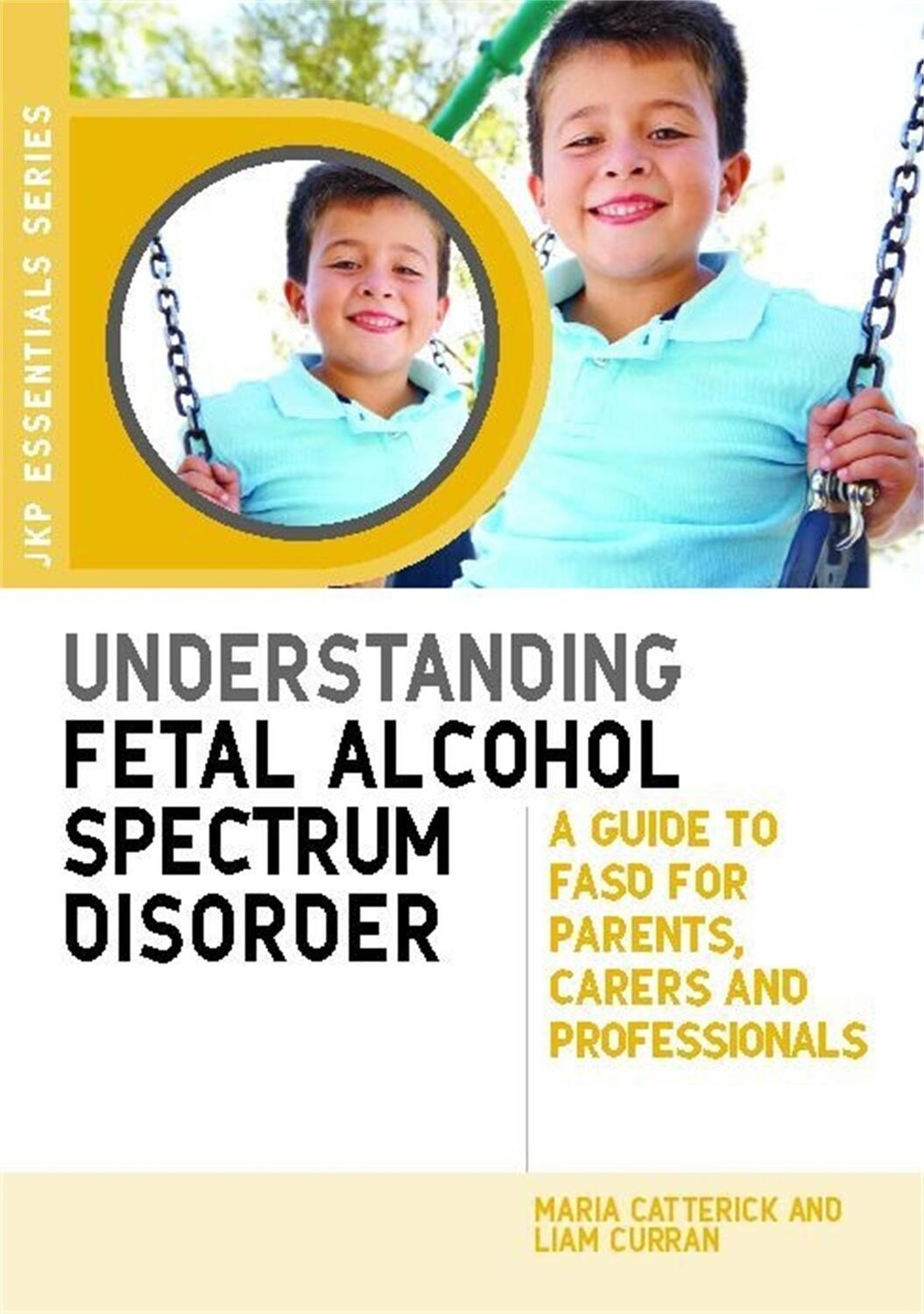 Cover: 9781849053945 | Understanding Fetal Alcohol Spectrum Disorder | Catterick (u. a.)