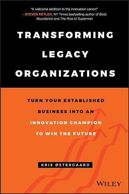 Cover: 9781119583509 | Transforming Legacy Organizations: Turn Your Established Business...