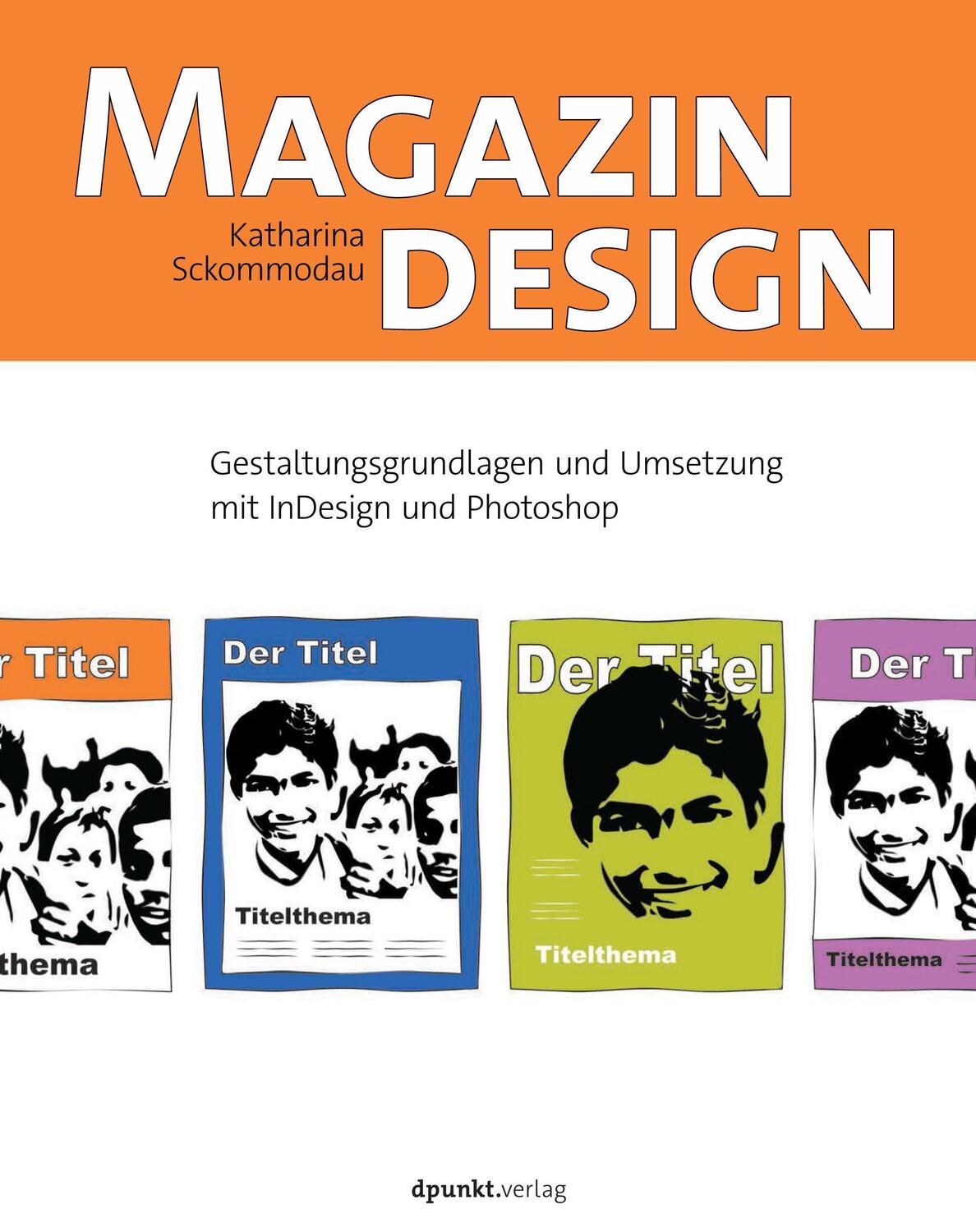 Cover: 9783864905308 | Magazindesign | Katharina Sckommodau | Buch | Deutsch | 2018 | dpunkt