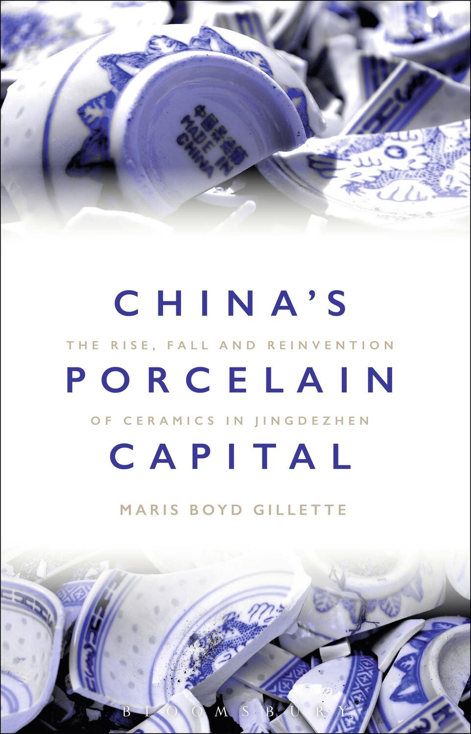 Cover: 9781350044821 | China's Porcelain Capital | Maris Boyd Gillette | Taschenbuch | 2018
