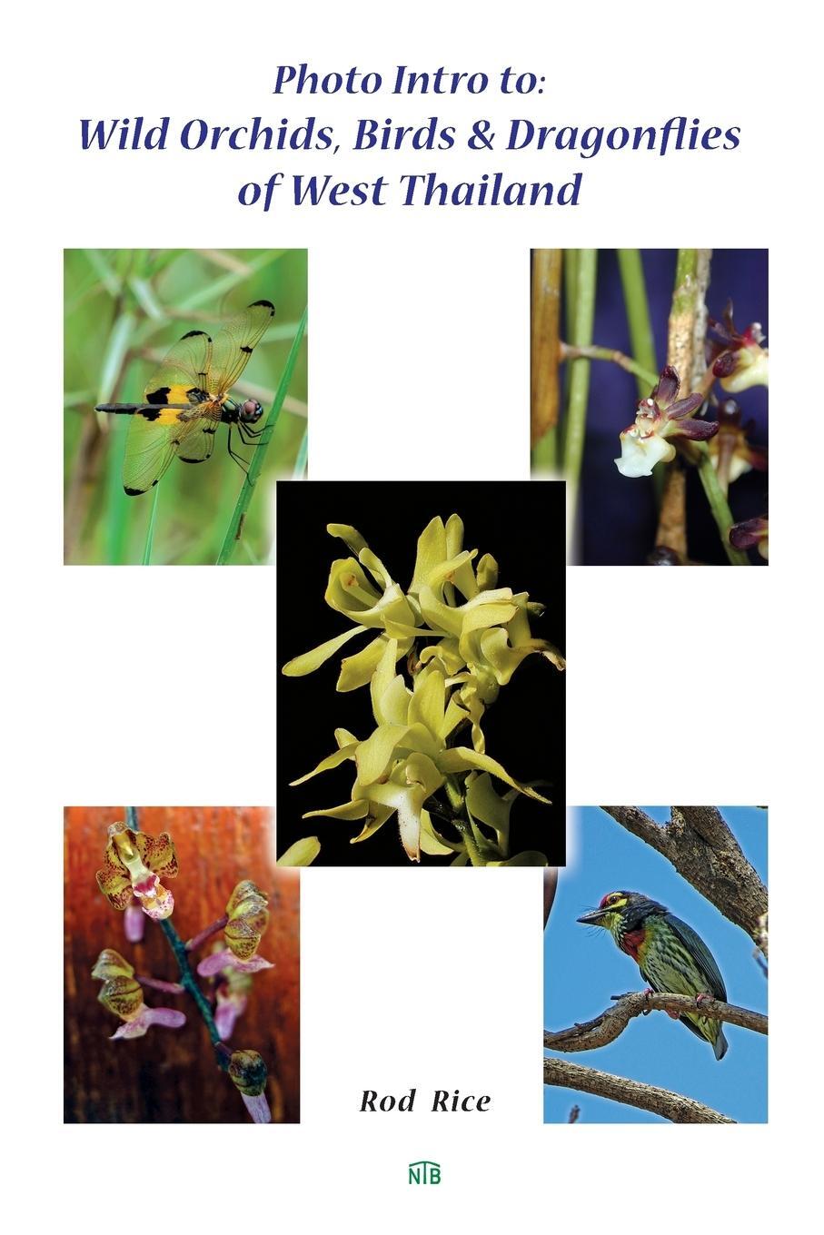 Cover: 9780987620620 | Photo Intro to | Wild Orchids, Birds &amp; Dragonflies of West Thailand