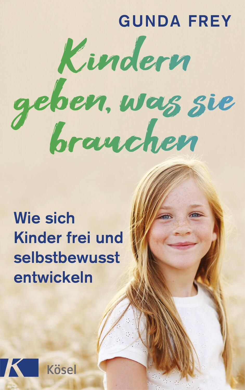 Cover: 9783466311408 | Kindern geben, was sie brauchen | Gunda Frey | Buch | Deutsch | 2020
