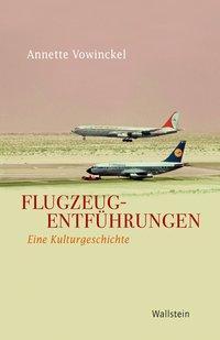 Cover: 9783835308732 | Flugzeugentführungen | Annette Vowinckel | Buch | 192 S. | Deutsch