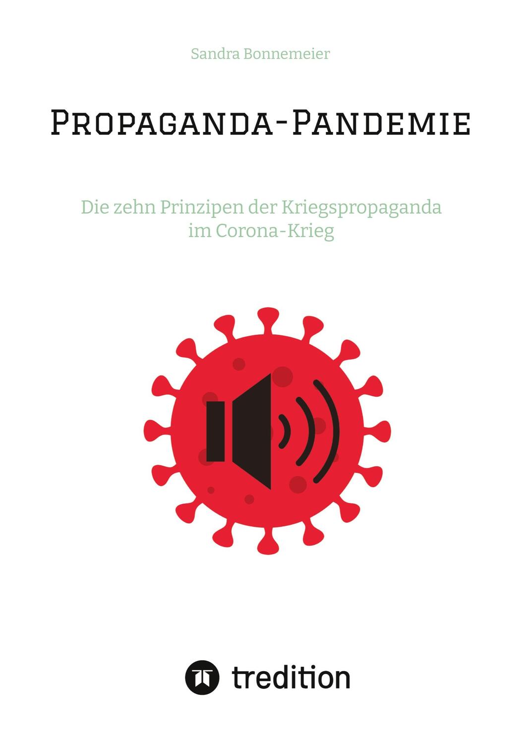 Cover: 9783347558595 | Propaganda-Pandemie | Sandra Bonnemeier | Taschenbuch | tredition