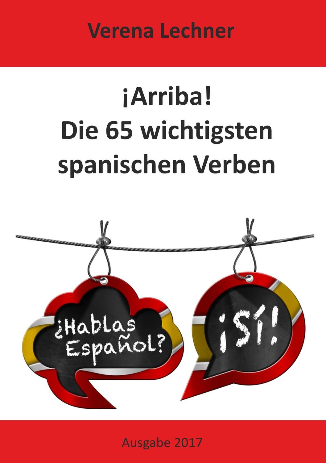 Cover: 9783746011363 | ¡Arriba! Die 65 wichtigsten spanischen Verben | Verena Lechner | Buch