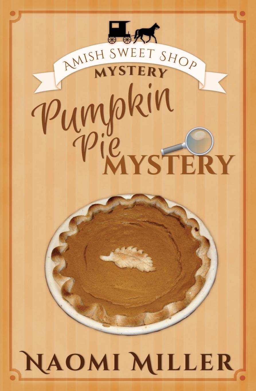 Cover: 9780998169255 | Pumpkin Pie Mystery | Naomi Miller | Taschenbuch | Paperback | 2017