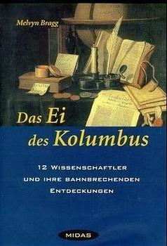 Cover: 9783907100714 | Das Ei des Kolumbus | Melvyn Bragg | Buch | 350 S. | Deutsch | 1999