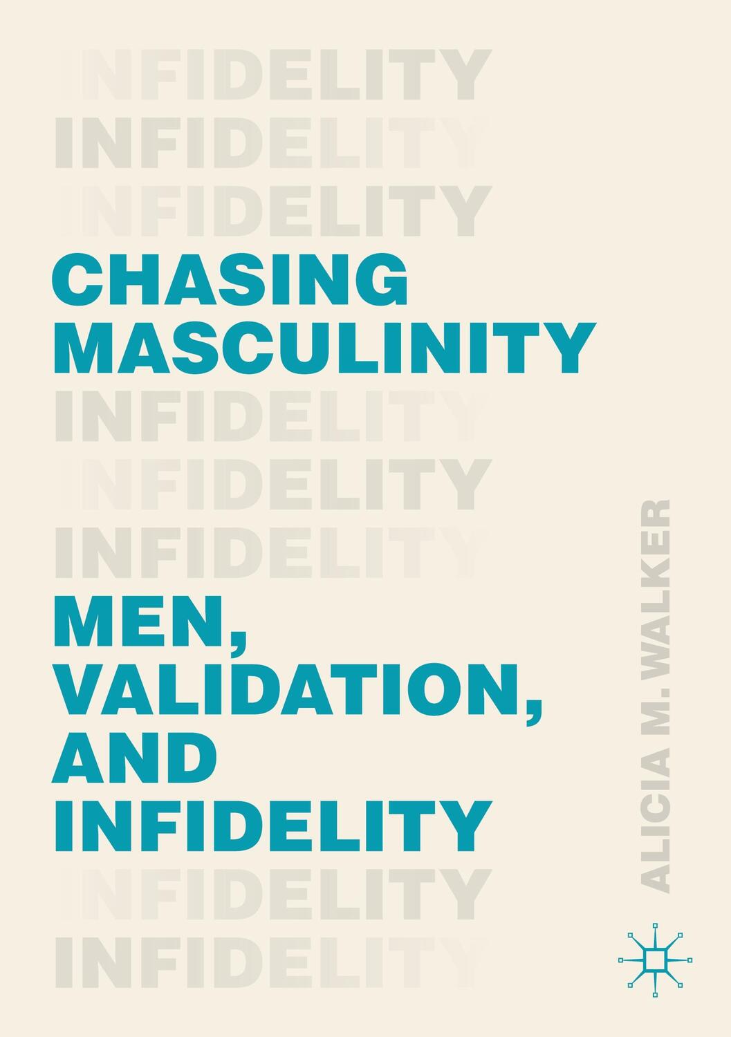 Cover: 9783030498177 | Chasing Masculinity | Men, Validation, and Infidelity | Walker | Buch
