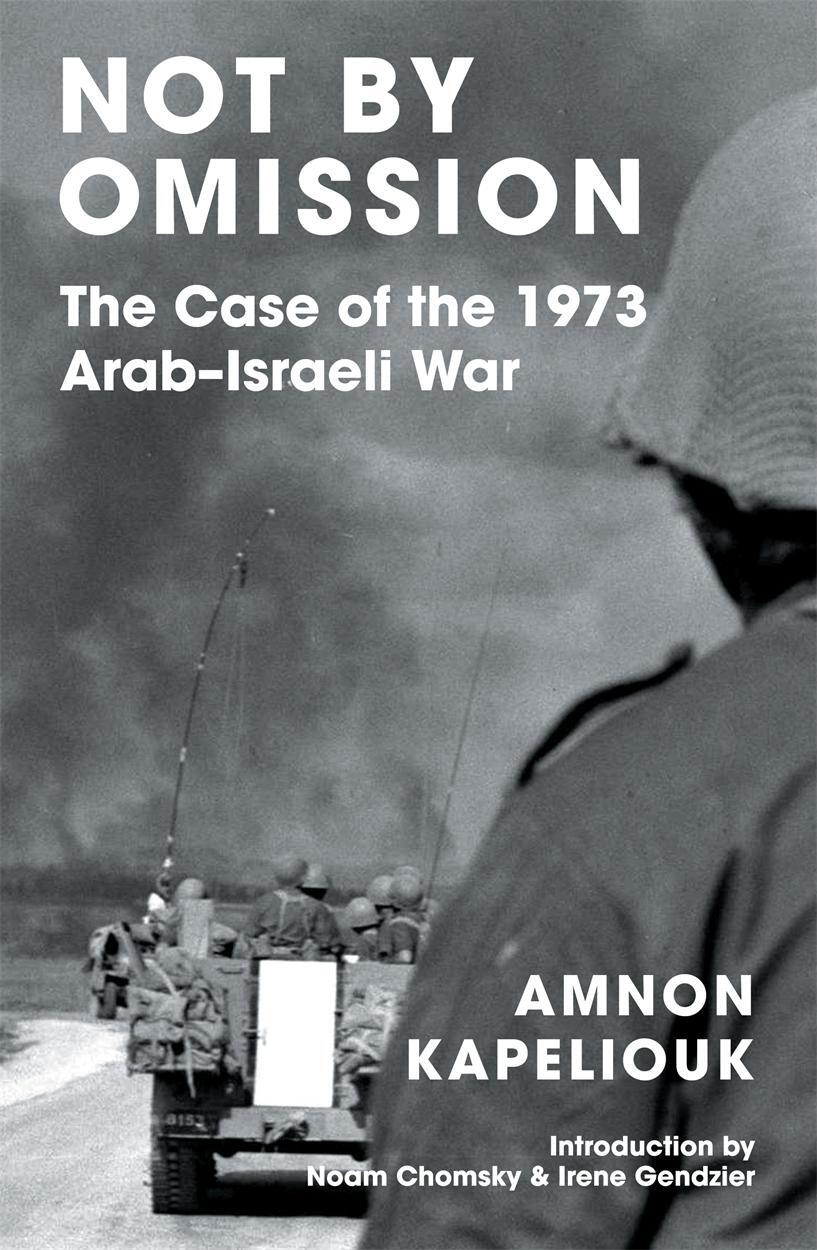 Cover: 9781839765964 | Not by Omission | The Case of the 1973 Arab-Israeli War | Kapeliouk