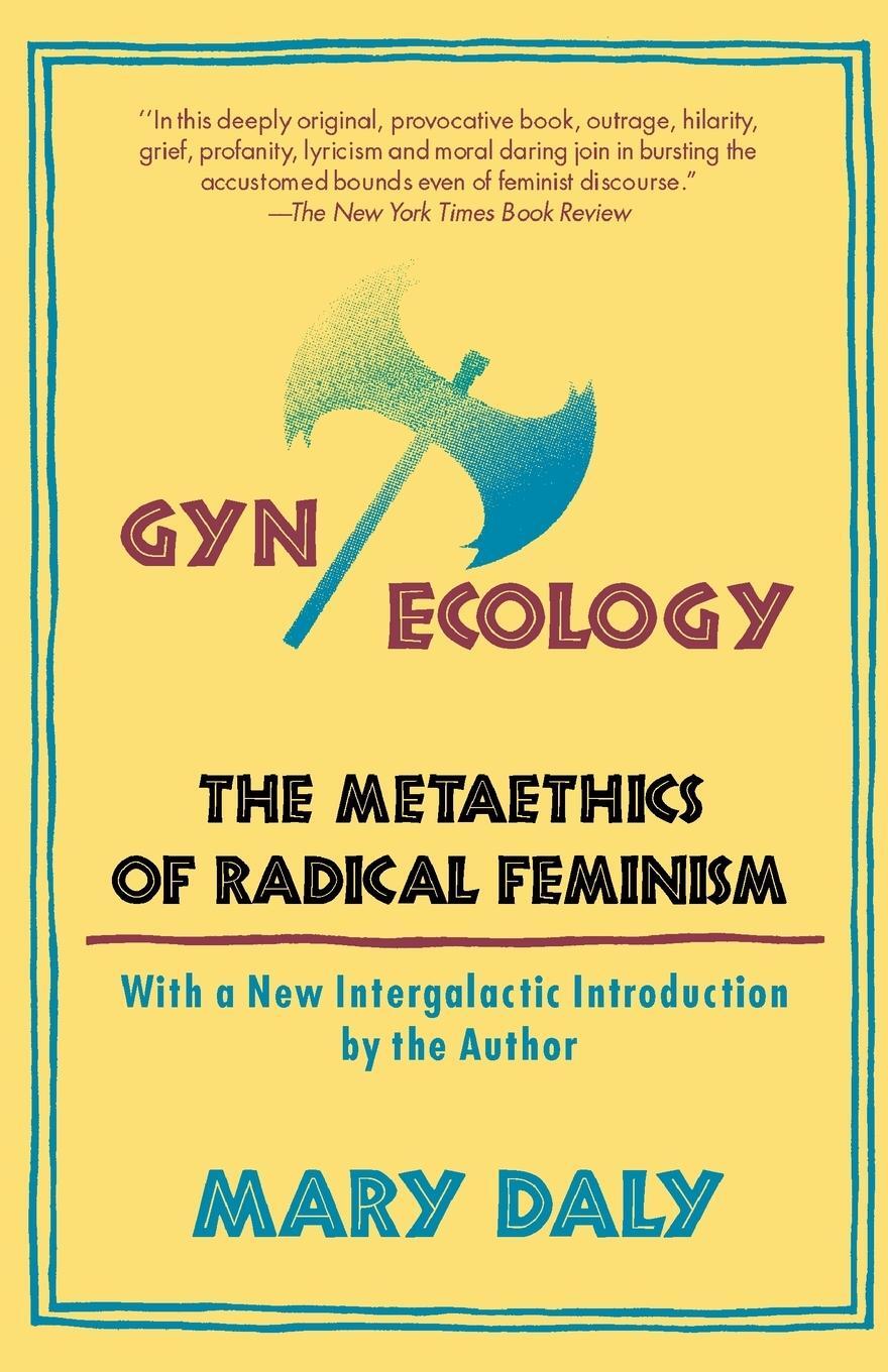 Cover: 9780807014134 | Gyn/Ecology | The Metaethics of Radical Feminism | Mary Daly | Buch