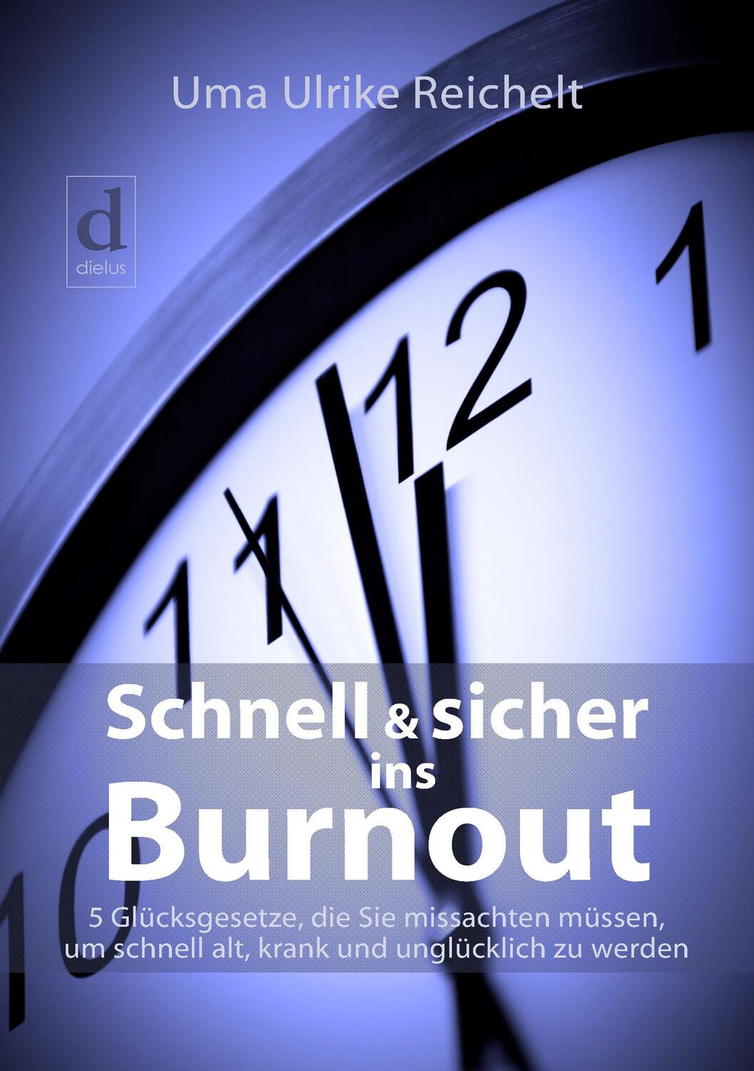 Cover: 9783981892840 | Schnell und sicher ins Burnout | Uma Ulrike Reichelt | Taschenbuch