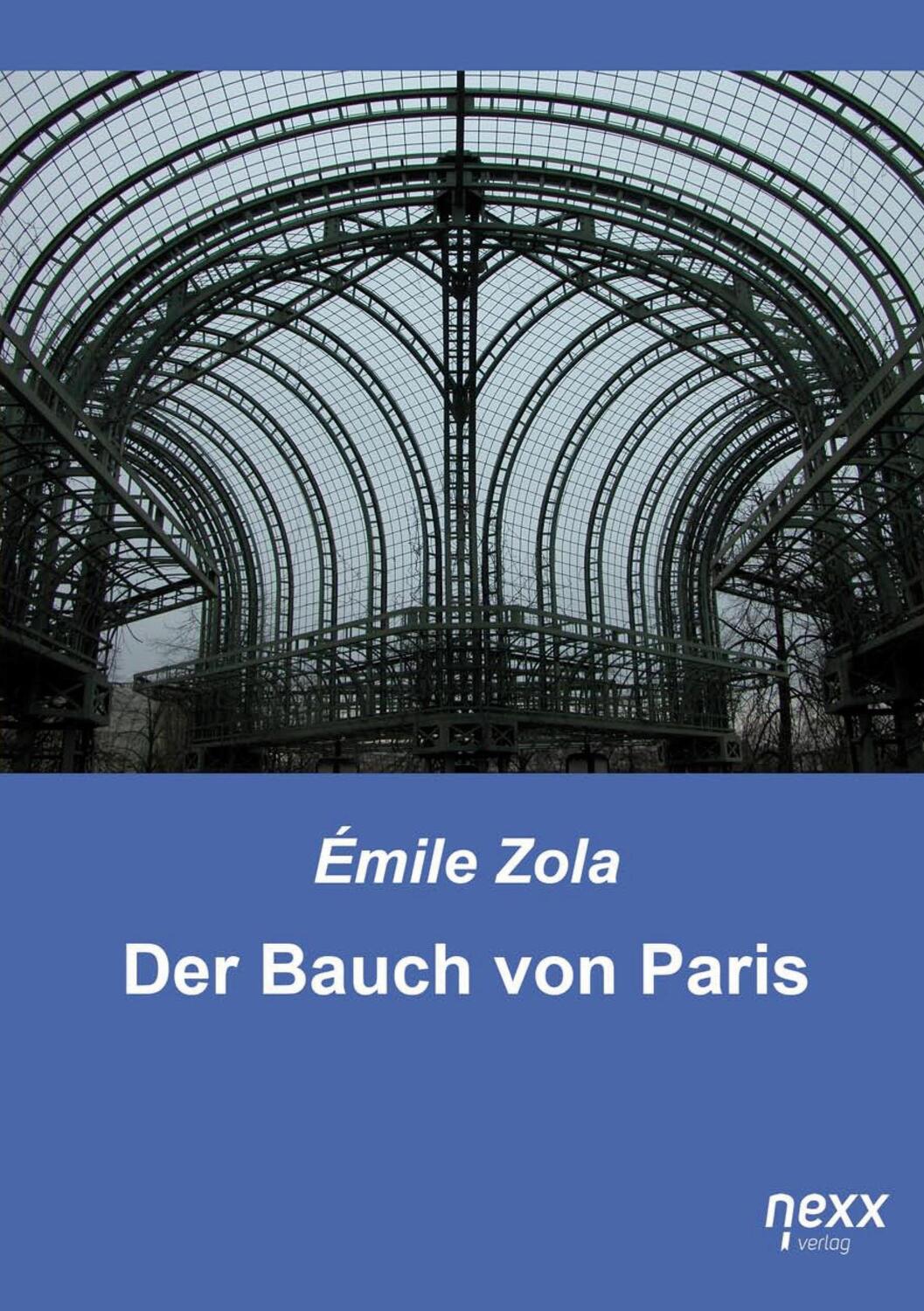 Cover: 9783958706507 | Der Bauch von Paris | nexx ¿ WELTLITERATUR NEU INSPIRIERT | Émile Zola