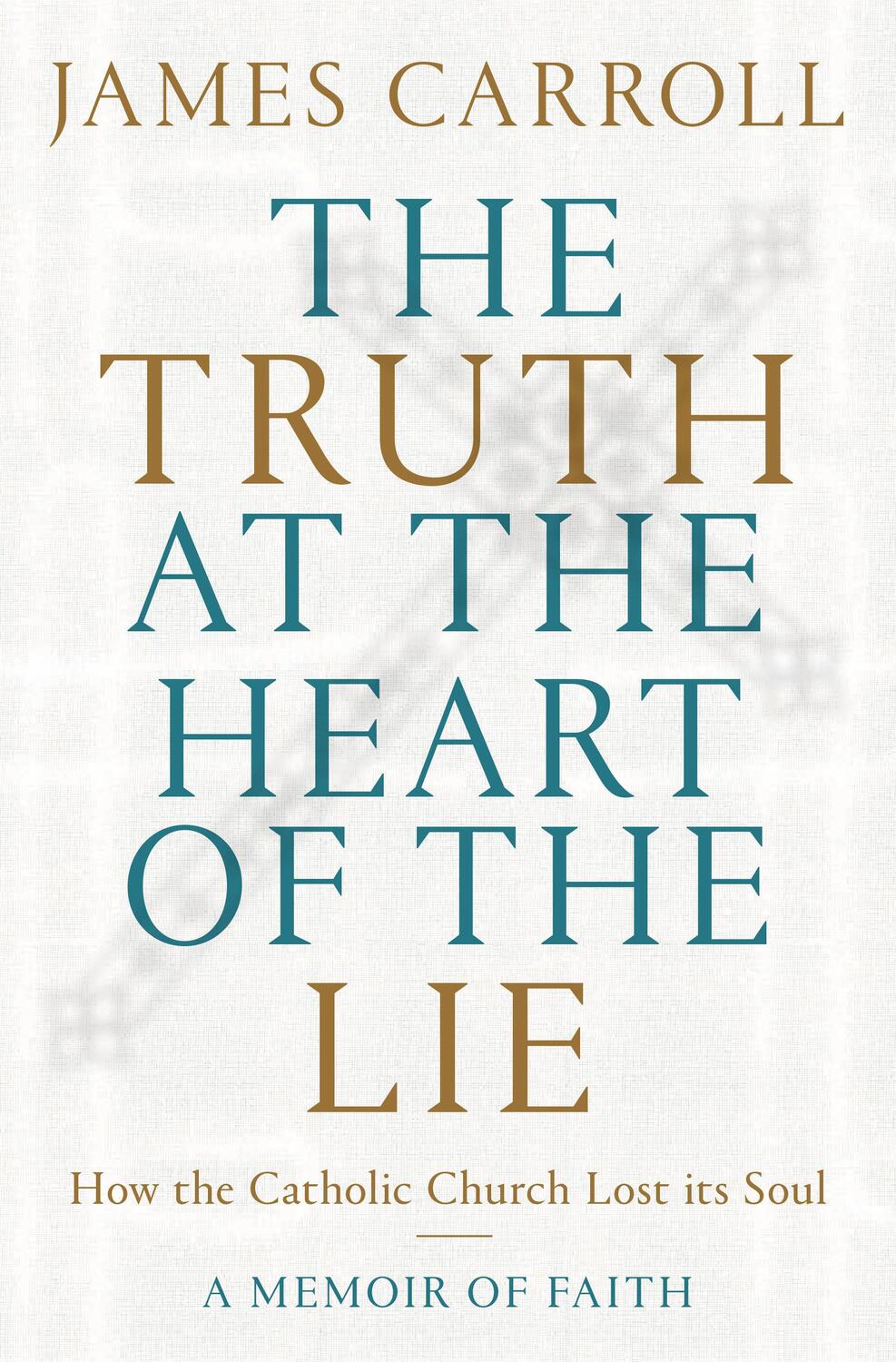 Cover: 9780593134702 | The Truth at the Heart of the Lie | James Carroll | Buch | Englisch