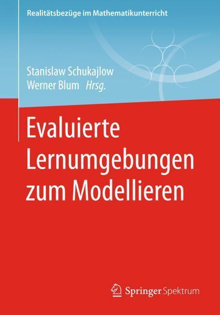 Cover: 9783658203245 | Evaluierte Lernumgebungen zum Modellieren | Werner Blum (u. a.) | Buch
