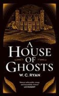 Cover: 9781785767128 | Ryan, W: A House of Ghosts | W. C. Ryan | Kartoniert / Broschiert