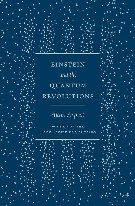 Cover: 9780226832012 | Einstein and the Quantum Revolutions | Alain Aspect | Buch | Englisch