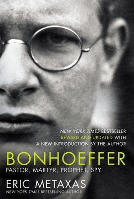 Cover: 9781400226467 | Bonhoeffer | Pastor, Martyr, Prophet, Spy | Eric Metaxas | Buch | 2020