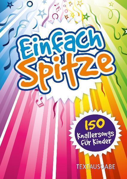 Cover: 9783896154484 | Einfach Spitze - Textausgabe. Tl.1 | 150 Knallersongs für Kinder