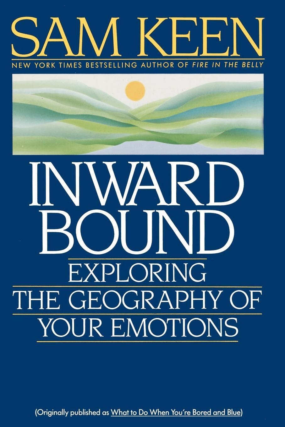 Cover: 9780553353884 | Inward Bound | Exploring the Geography of Your Emotions | Sam Keen