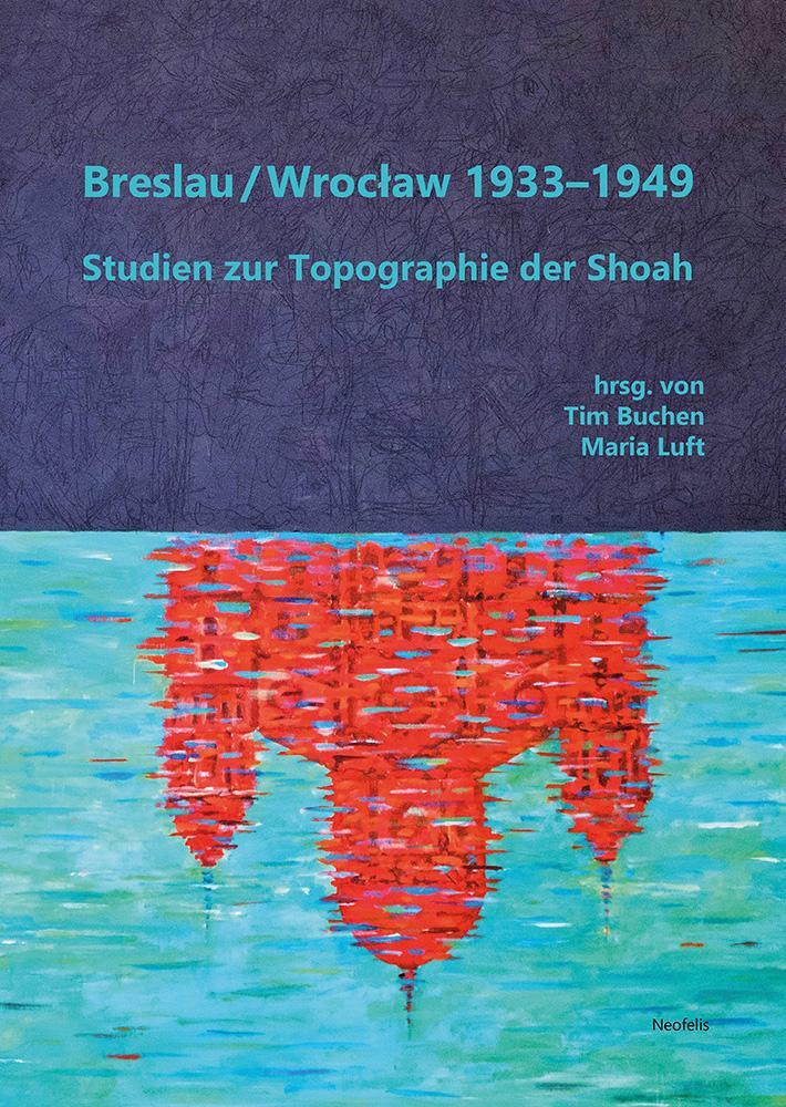 Cover: 9783958084223 | Breslau / Wroclaw 1933-1949 | Studien zur Topographie der Shoah | Buch