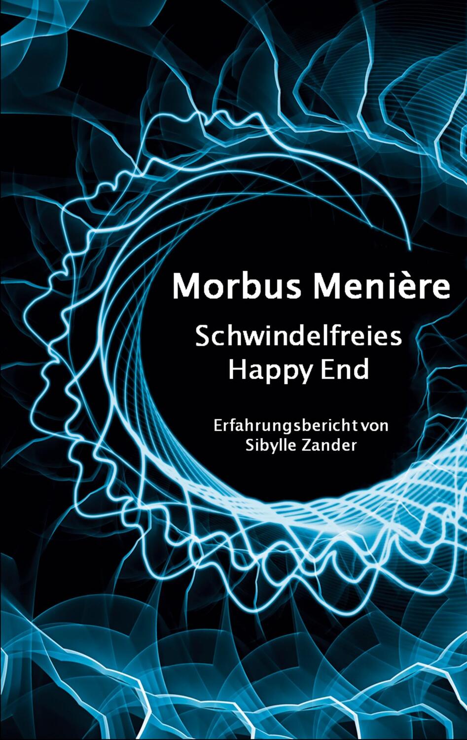 Cover: 9783738658446 | Morbus Menière | Schwindelfreies Happy End | Sibylle Zander | Buch