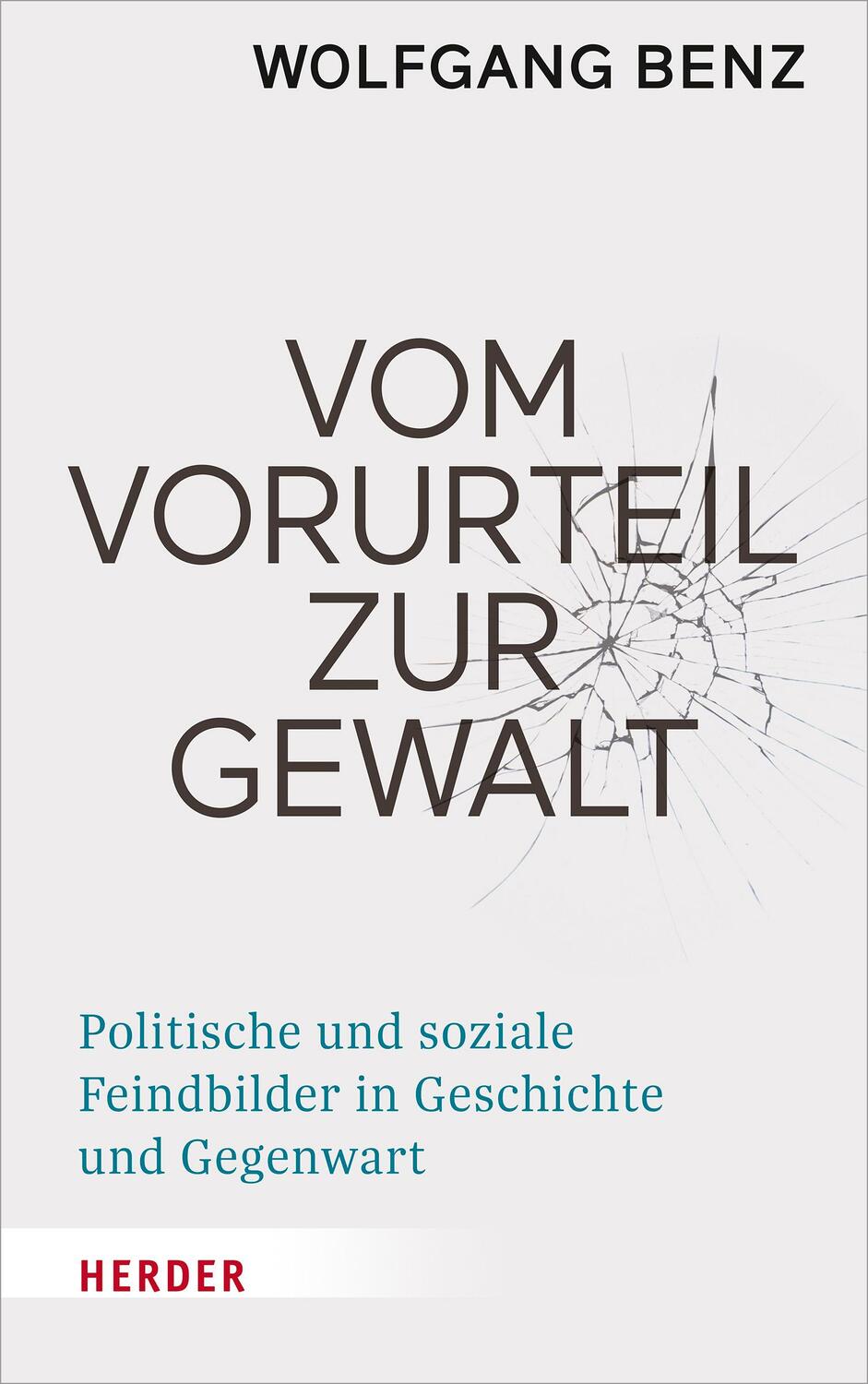 Cover: 9783451385964 | Vom Vorurteil zur Gewalt | Wolfgang Benz | Buch | 480 S. | Deutsch