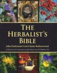 Cover: 9781906122515 | The Herbalist's Bible | John Parkinson's Lost Classic Rediscovered