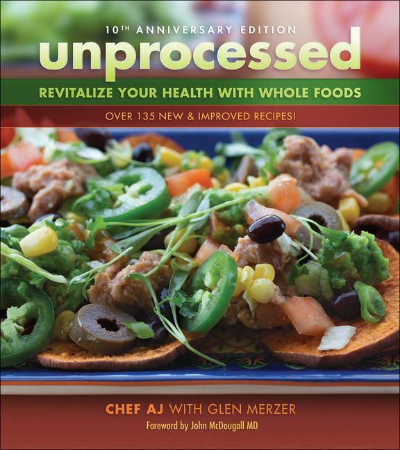 Cover: 9781570674082 | Unprocessed 10th Anniversary Edition | Chef A.J. (u. a.) | Taschenbuch