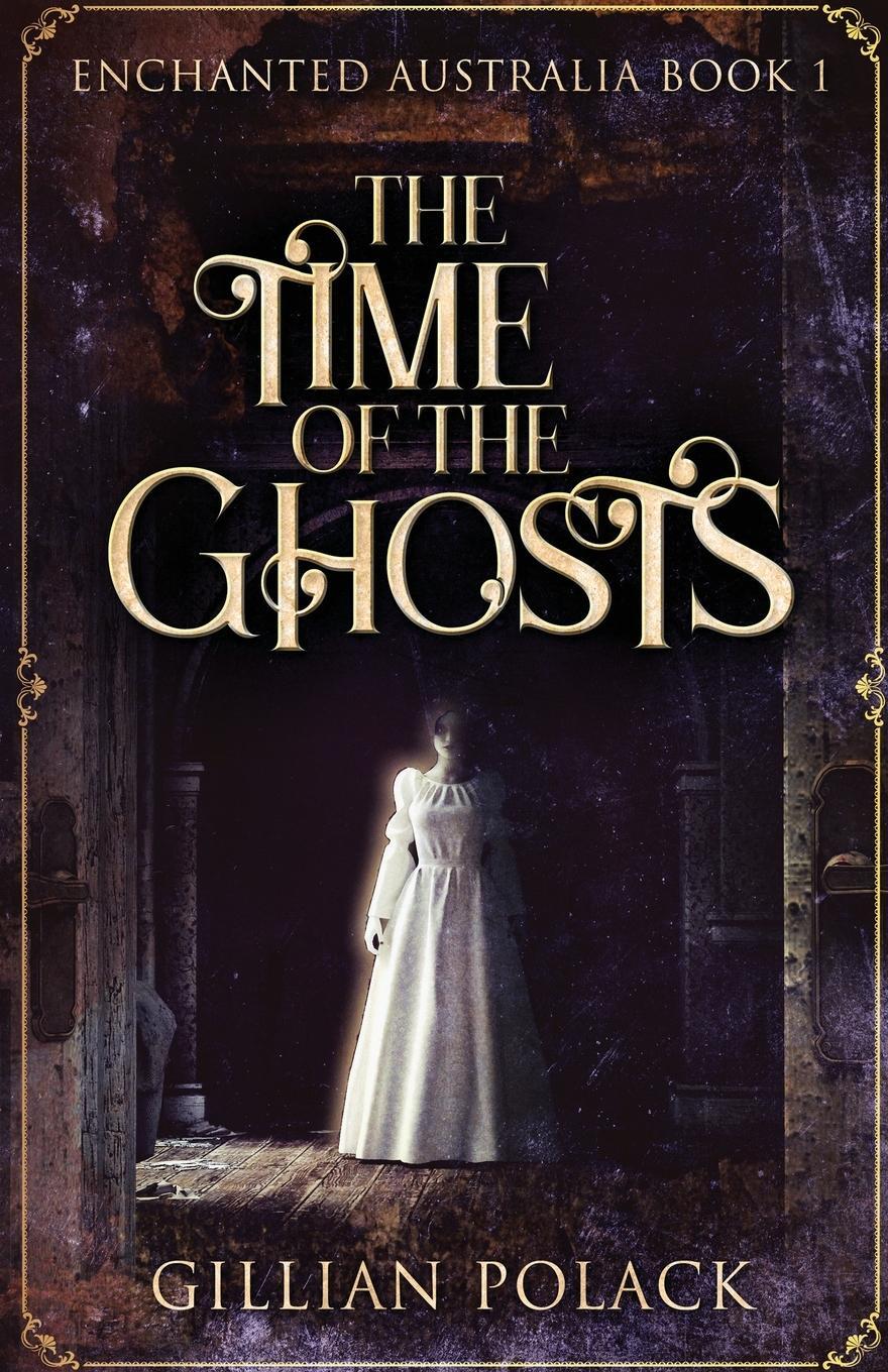 Cover: 9784867456149 | The Time Of The Ghosts | Gillian Polack | Taschenbuch | Paperback