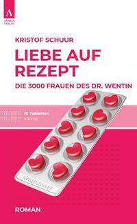 Cover: 9783941935891 | Liebe auf Rezept | Die 3000 Frauen des Dr. Wentin | Kristof Schuur