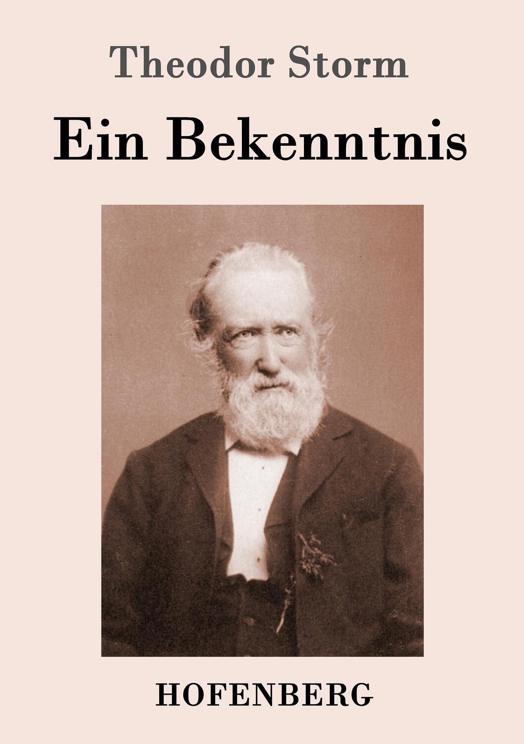 Cover: 9783843016865 | Ein Bekenntnis | Theodor Storm | Taschenbuch | Paperback | 52 S.