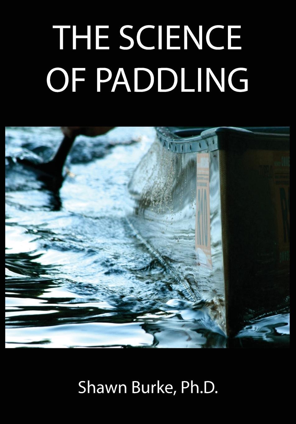 Cover: 9798987929506 | The Science of Paddling | Shawn E. Burke | Taschenbuch | Englisch