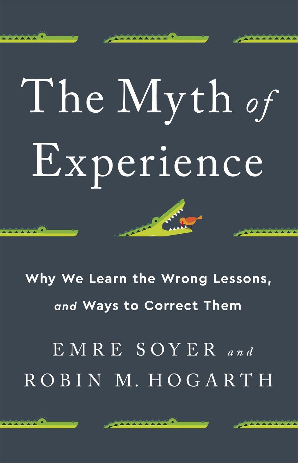 Cover: 9781541742055 | The Myth of Experience: Why We Learn the Wrong Lessons, and Ways to...
