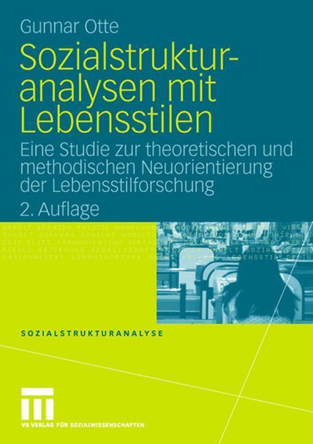 Cover: 9783531162560 | Sozialstrukturanalysen mit Lebensstilen | Gunnar Otte | Taschenbuch