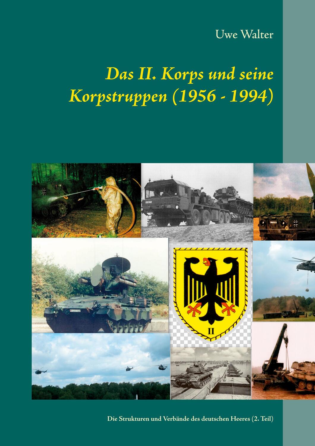 Cover: 9783752629965 | Das II. Korps und seine Korpstruppen (1956 - 1994) | Uwe Walter | Buch