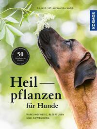 Cover: 9783440156063 | Heilpflanzen für Hunde | Wirkungsweise, Rezepturen und Anwendung