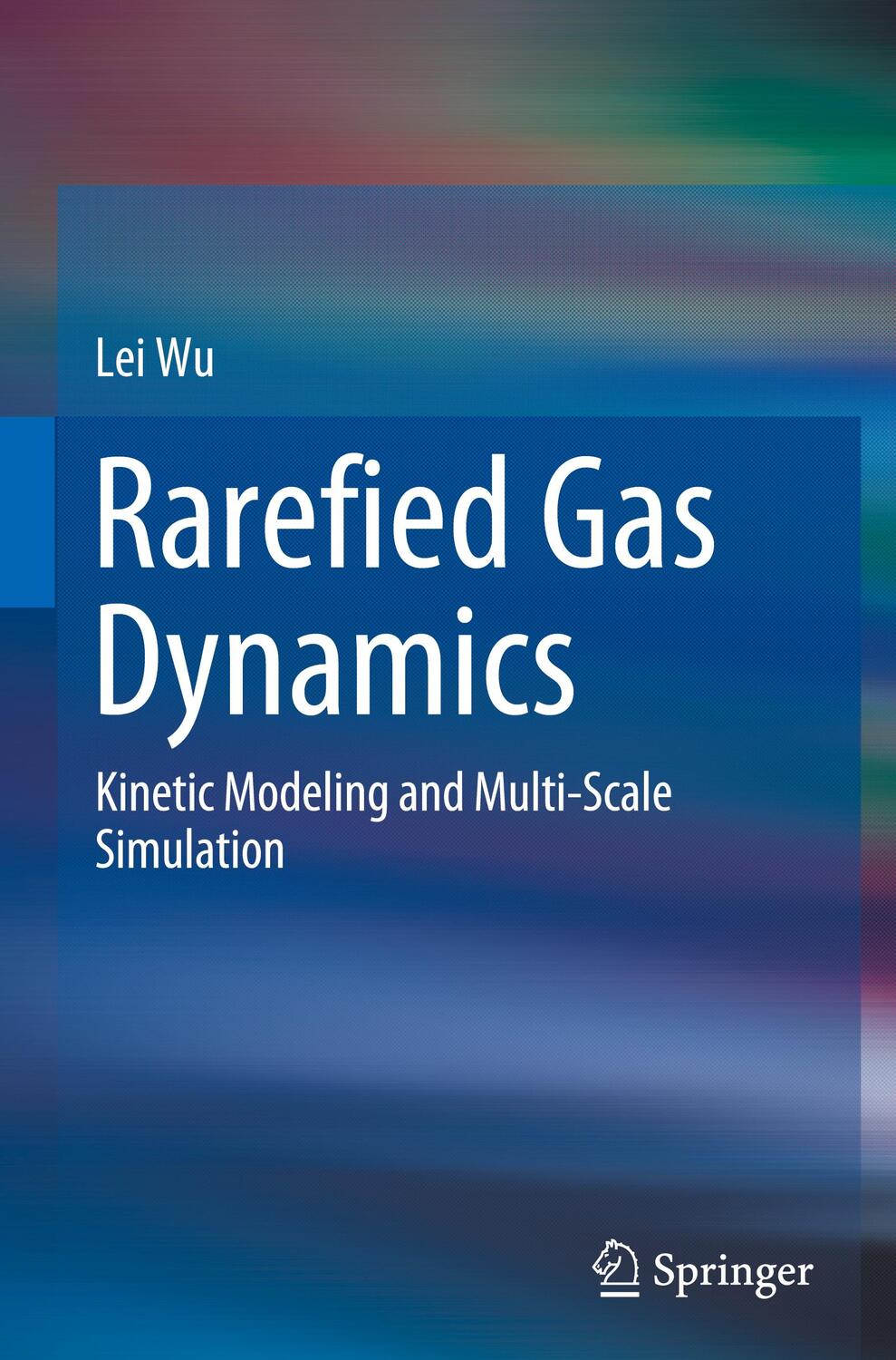 Cover: 9789811928710 | Rarefied Gas Dynamics | Kinetic Modeling and Multi-Scale Simulation