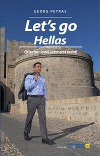 Cover: 9783990210192 | Let's go Hellas | Griechenland, jetzt erst recht! | Georg Petras