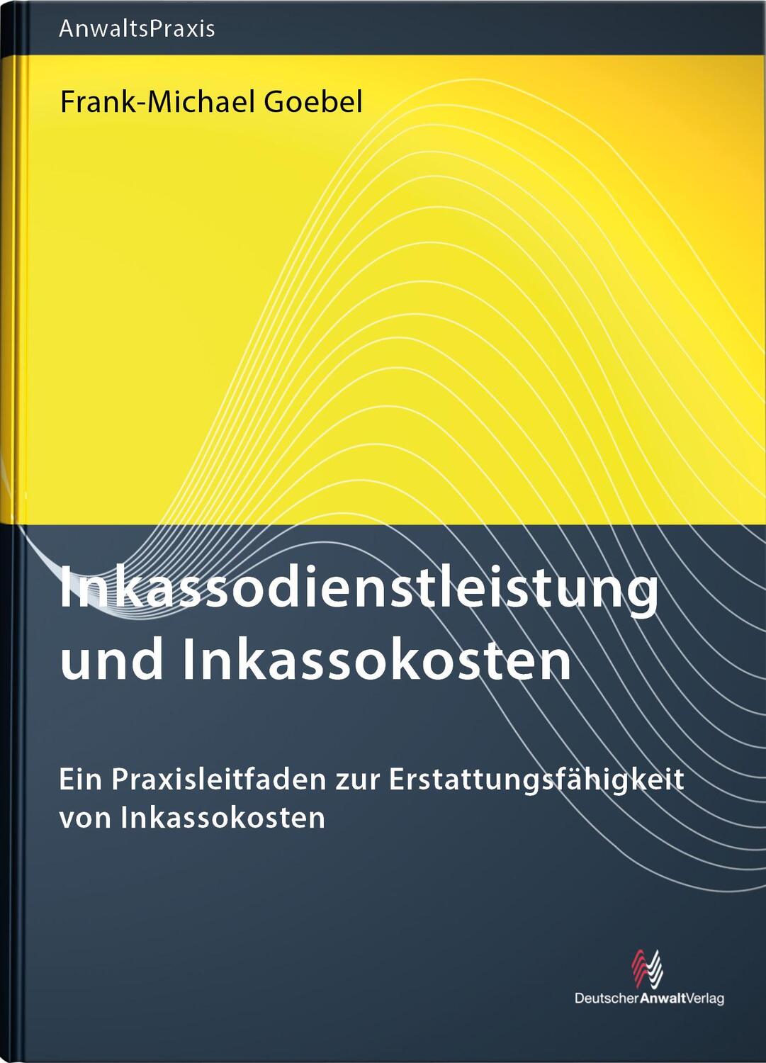 Cover: 9783824016860 | Inkassodienstleistung und Inkassokosten | Frank-Michael Goebel | Buch