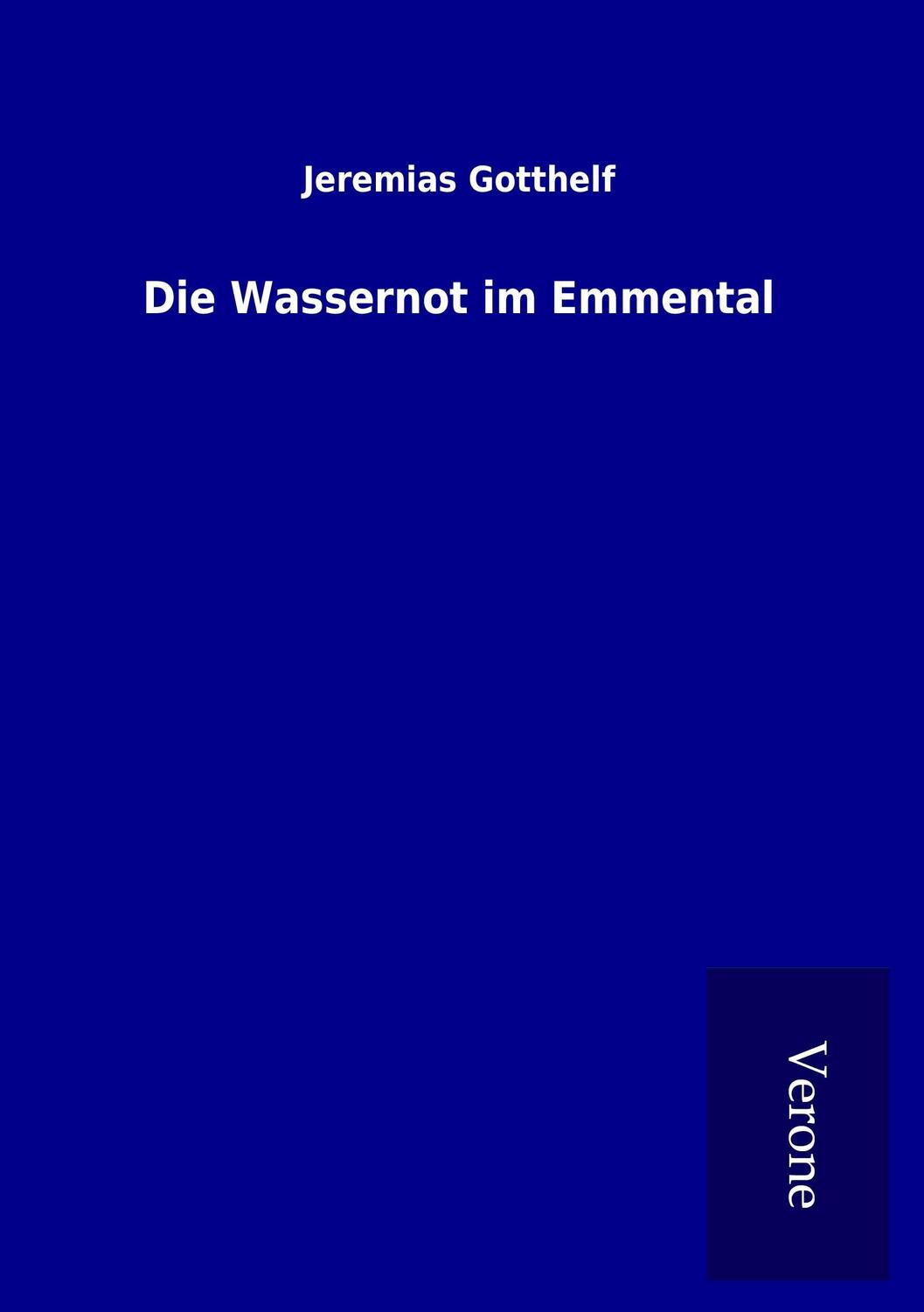 Cover: 9789925029976 | Die Wassernot im Emmental | Jeremias Gotthelf | Taschenbuch | 100 S.