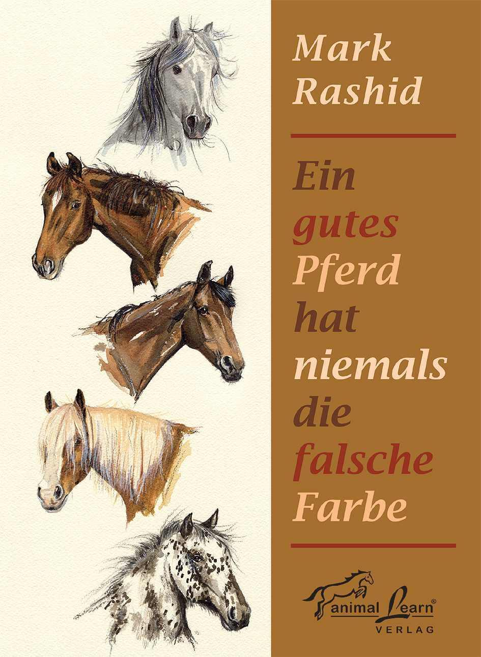 Cover: 9783936188271 | Ein gutes Pferd hat niemals die falsche Farbe | Mark Rashid | Buch