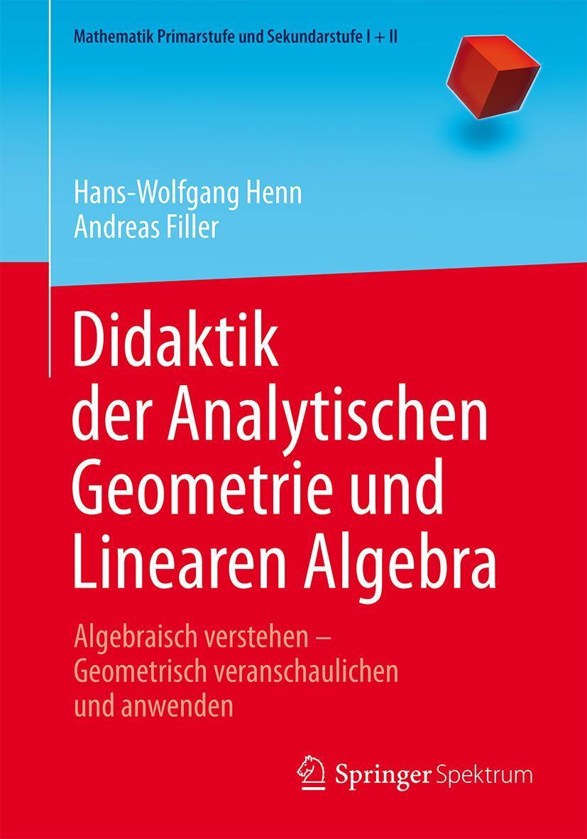 Cover: 9783662434345 | Didaktik der Analytischen Geometrie und Linearen Algebra | Taschenbuch