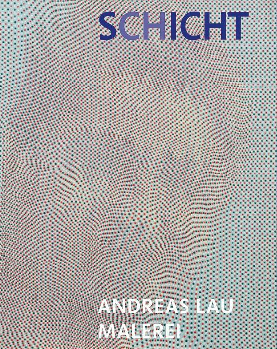 Cover: 9783868332612 | Andreas Lau - SCHICHT/SICHT Malerei | Andreas Lau | Buch | 120 S.